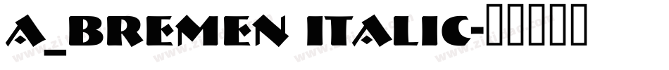 a_Bremen Italic字体转换